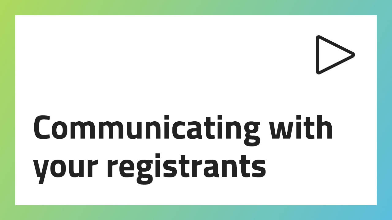 Communicating with your registrants