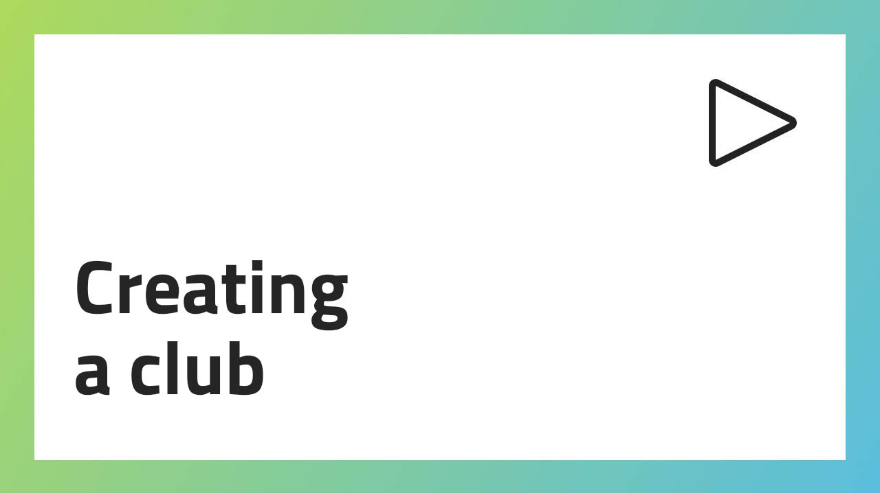 Creating a club