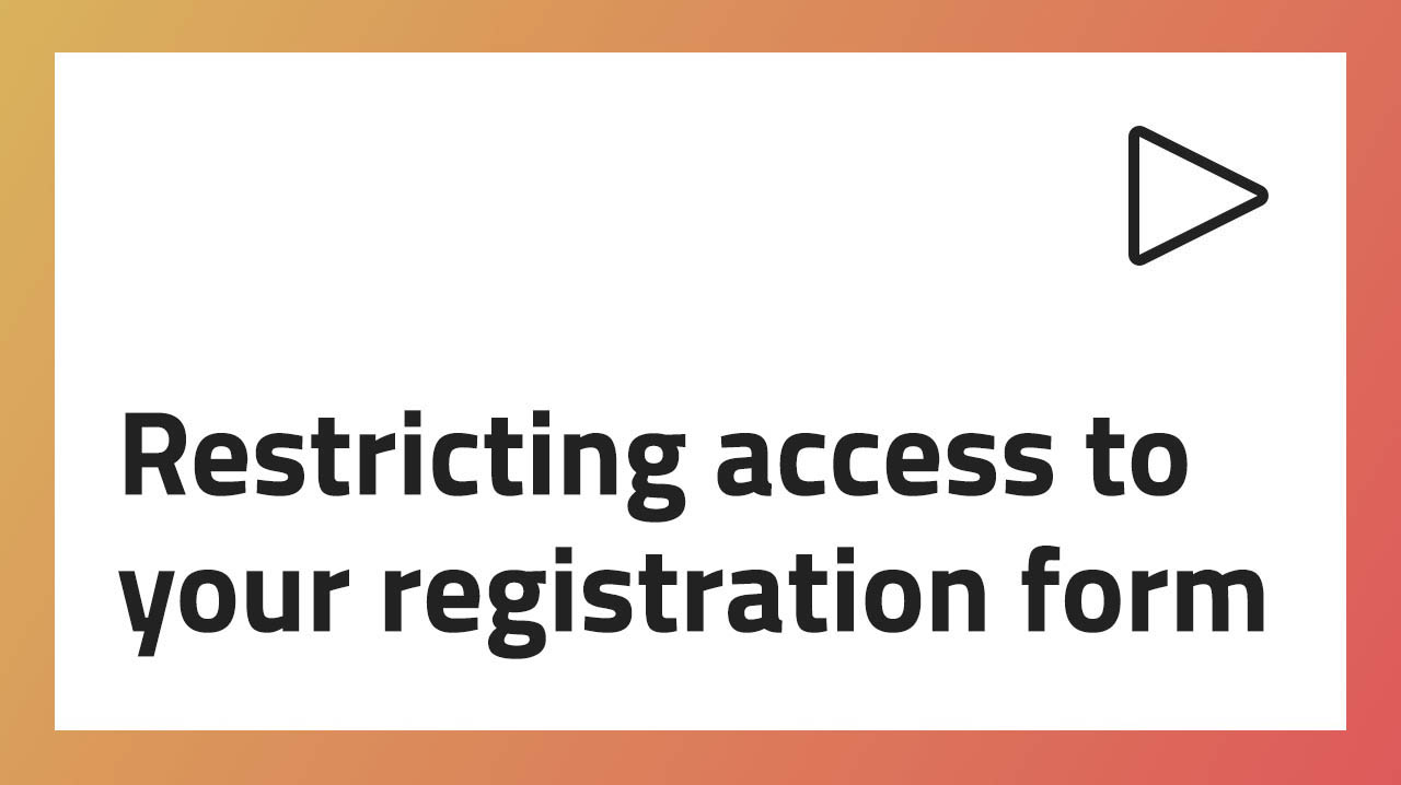 Restricting access to your registration form
